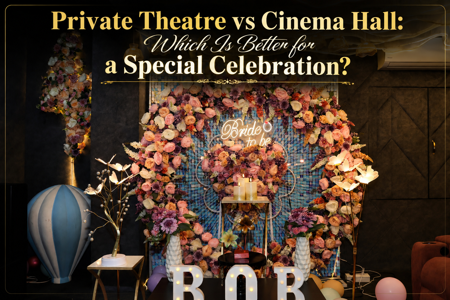 Decorated private celebration space with a floral backdrop, "Bride to Be" sign, marquee letters, warm lights, and text overlay reading the article title.